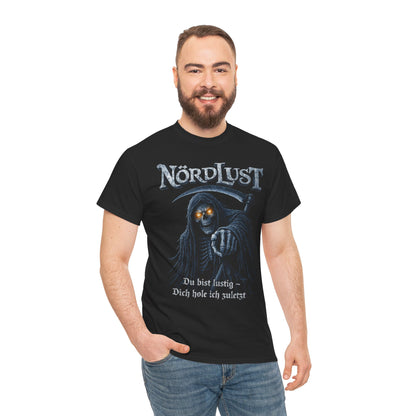 T-Shirt (bis 5XL) NördLust Du bist lustig - Dich hole ich zuletzt