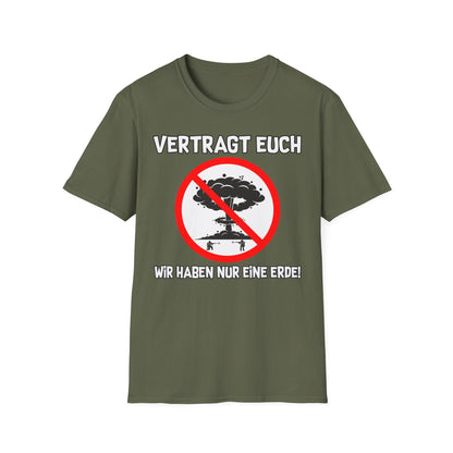 T-Shirt Vertragt euch wir haben nur eine Erde