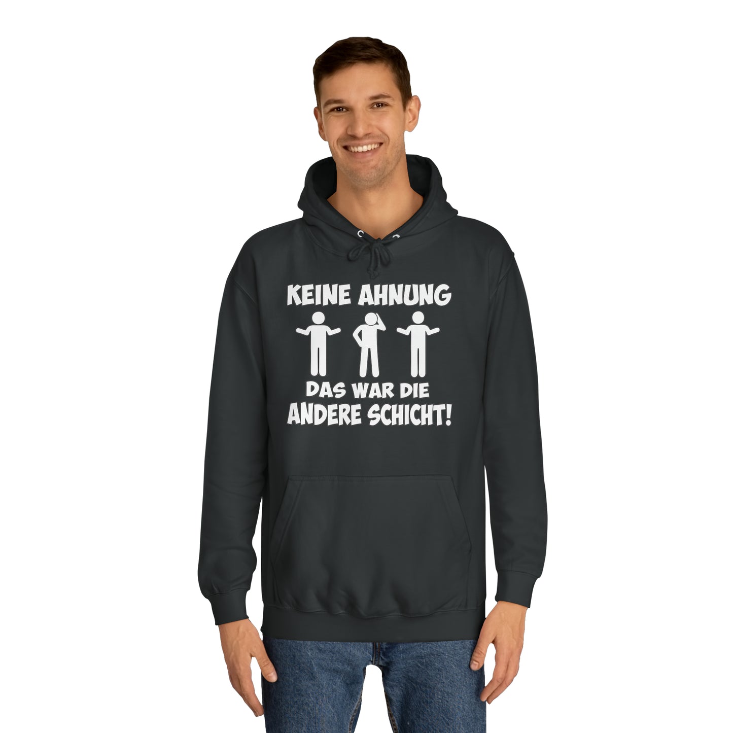 Unisex Hoodie Keine Ahnung das war die andere Schicht
