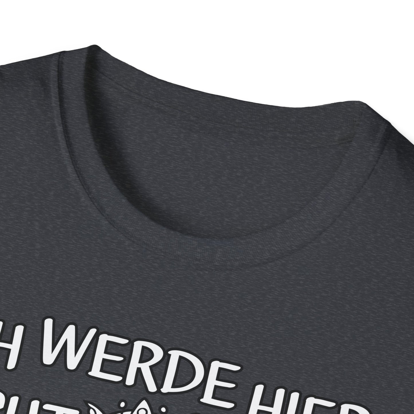 T-Shirt Ich werde hier nicht angemessen verehrt