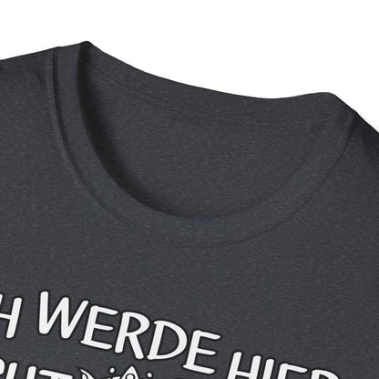 T-Shirt Ich werde hier nicht angemessen verehrt
