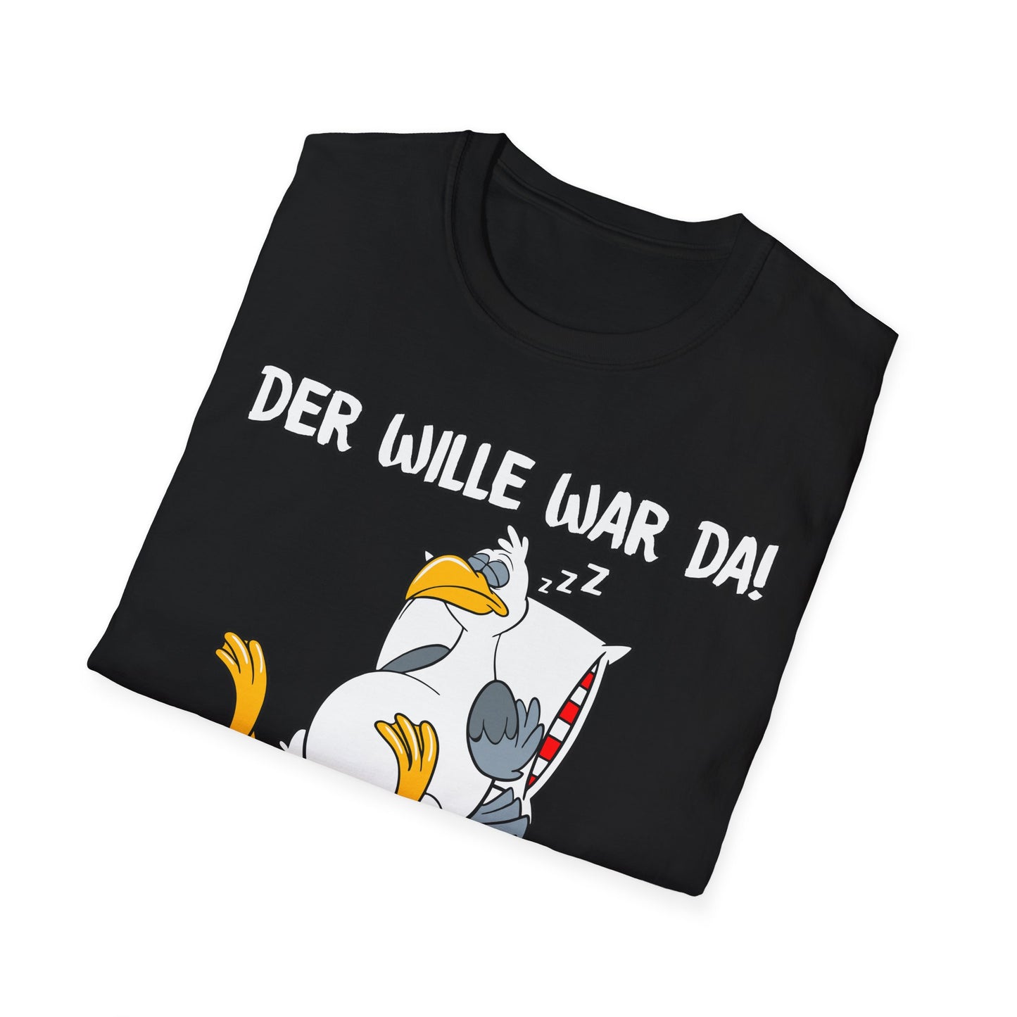 T-Shirt Der Wille war da