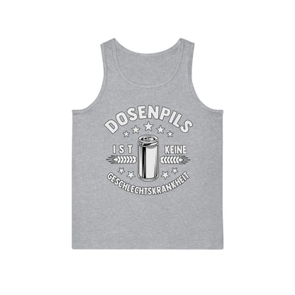 Tank Top Dosenpils ist keine Geschlechtskrankheit