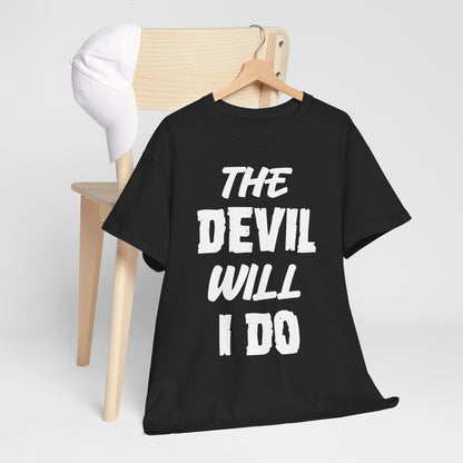 T-Shirt (bis 5XL) The Devil will I do