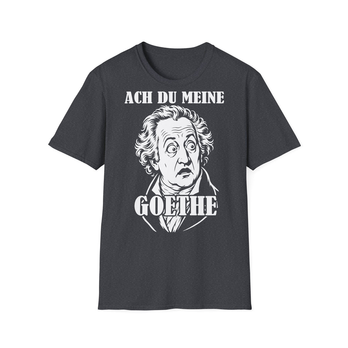 T-Shirt (bis 5XL) Ach Du meine Goethe