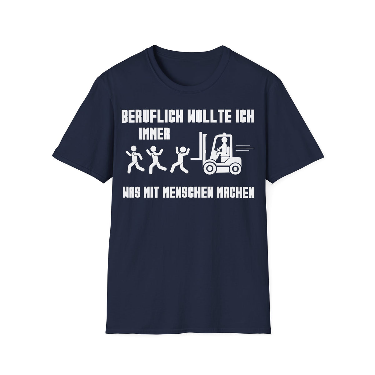 T-Shirt (bis 5XL) Beruflich wollte ich immer was mit Menschen machen