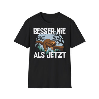 T-Shirt Besser nie als jetzt