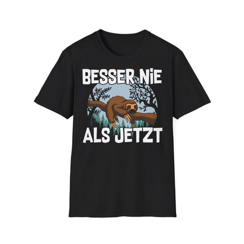 T-Shirt Besser nie als jetzt
