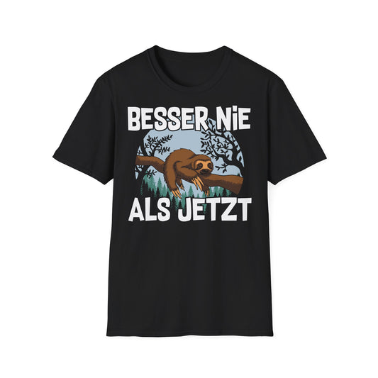 T-Shirt Besser nie als jetzt