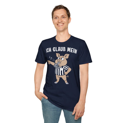 T-Shirt (bis 5XL) Ich glaub' mein Schwein pfeift