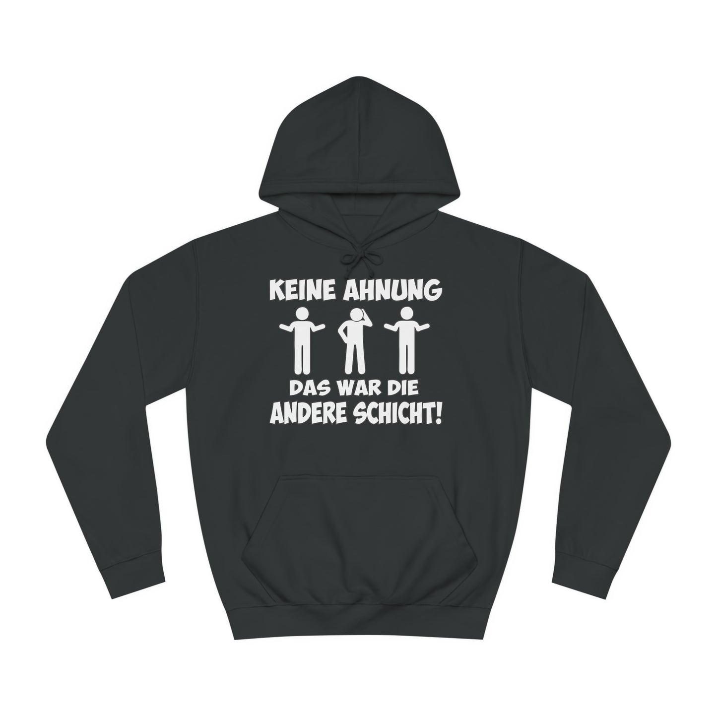 Unisex Hoodie Keine Ahnung das war die andere Schicht
