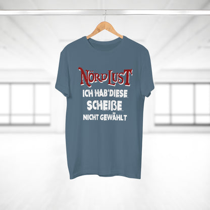 T-Shirt (bis 5XL) NördLust  Ich hab' diese Scheiße nicht gewählt'