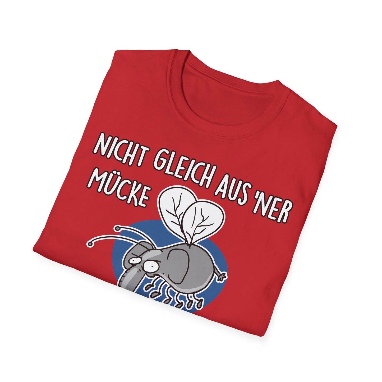 T-Shirt Nicht gleich aus 'ner Mücke 'n Elefanten machen