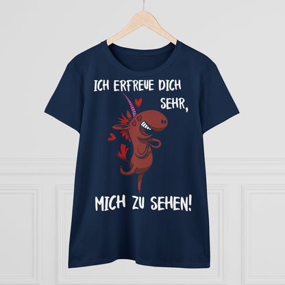 T-Shirt Ich Erfreue dich sehr, mich zu sehen!