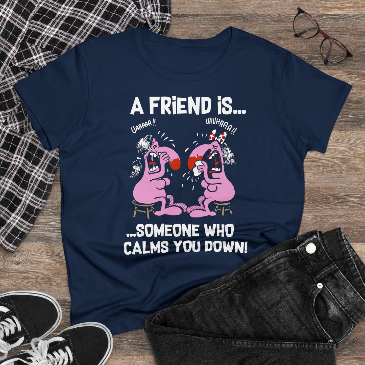 Damen T-Shirt A Friend is Someoene who calms you down