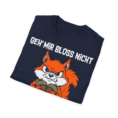 T-Shirt (bis 5XL) Geh' mir bloß nicht auf die Nüsse