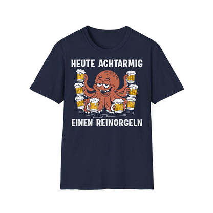 T-Shirt Heute achtarmig einen reinorgeln