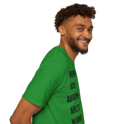 T-Shirt Wenn ich Augen Arzt wäre