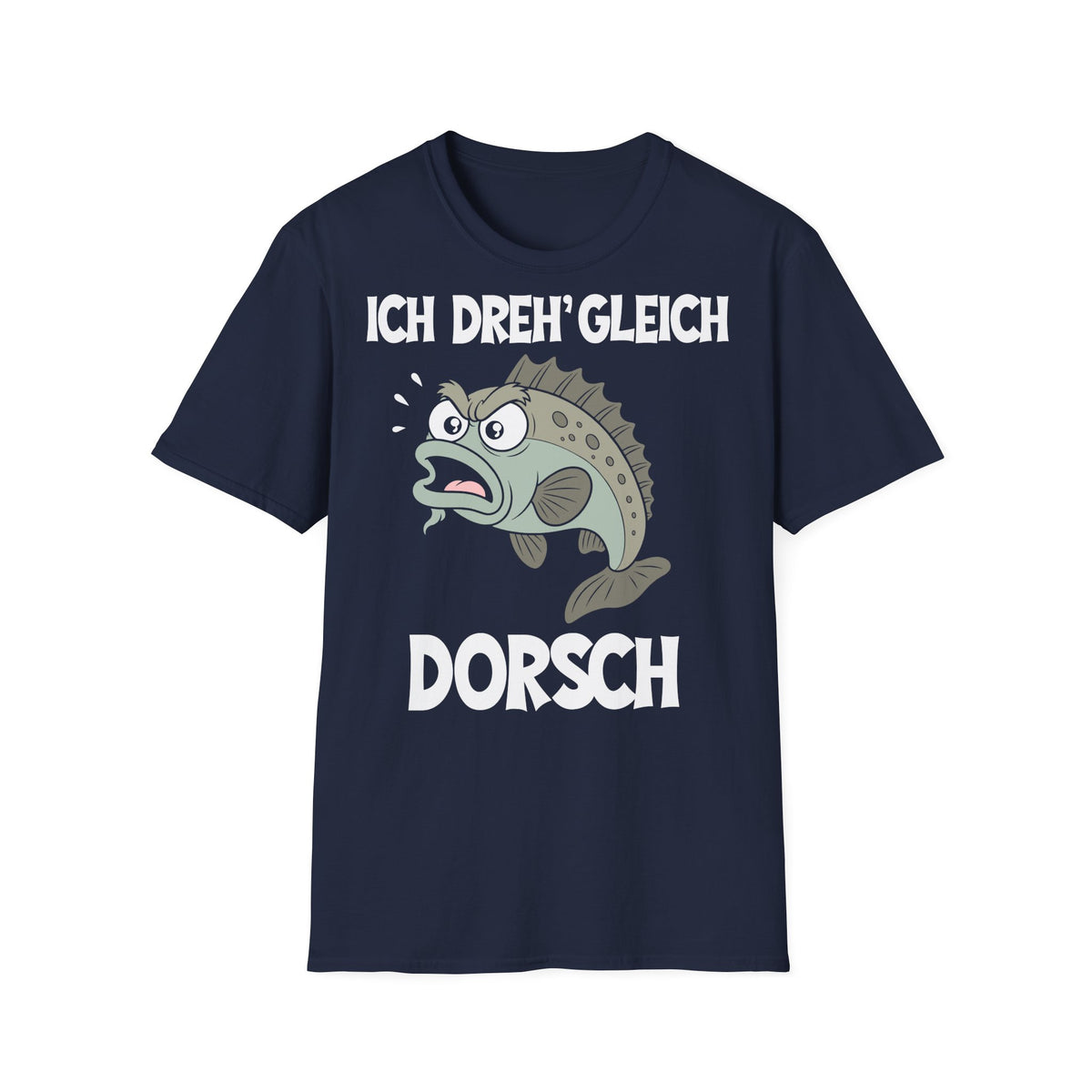 T-Shirt (bis 5XL) Ich dreh' gleich Dorsch