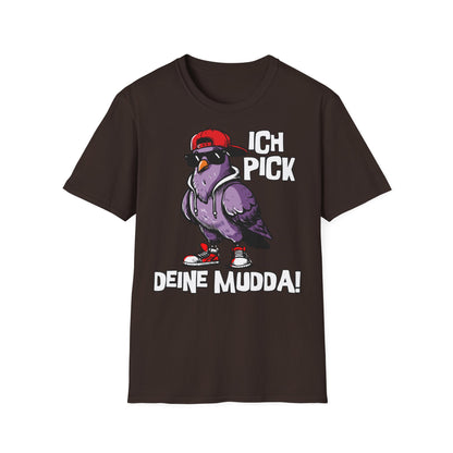 T-Shirt Ich pick deine Mudda
