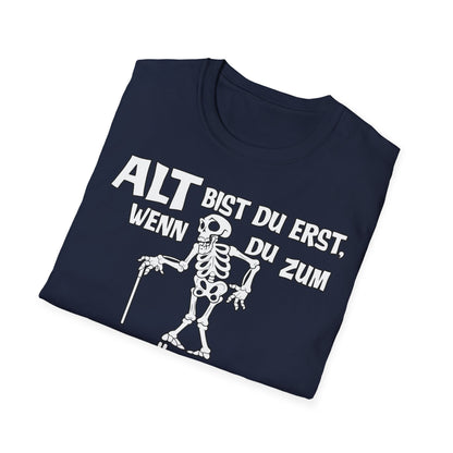 T-Shirt Alt bis Du erst
