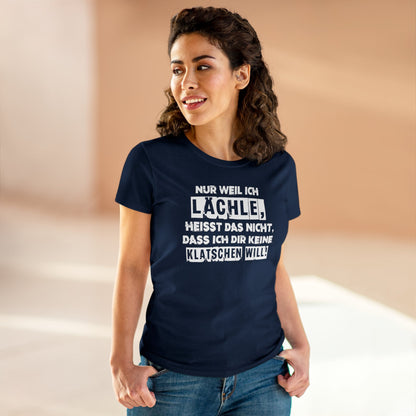 Damen T-Shirt Nur weil ich lächle