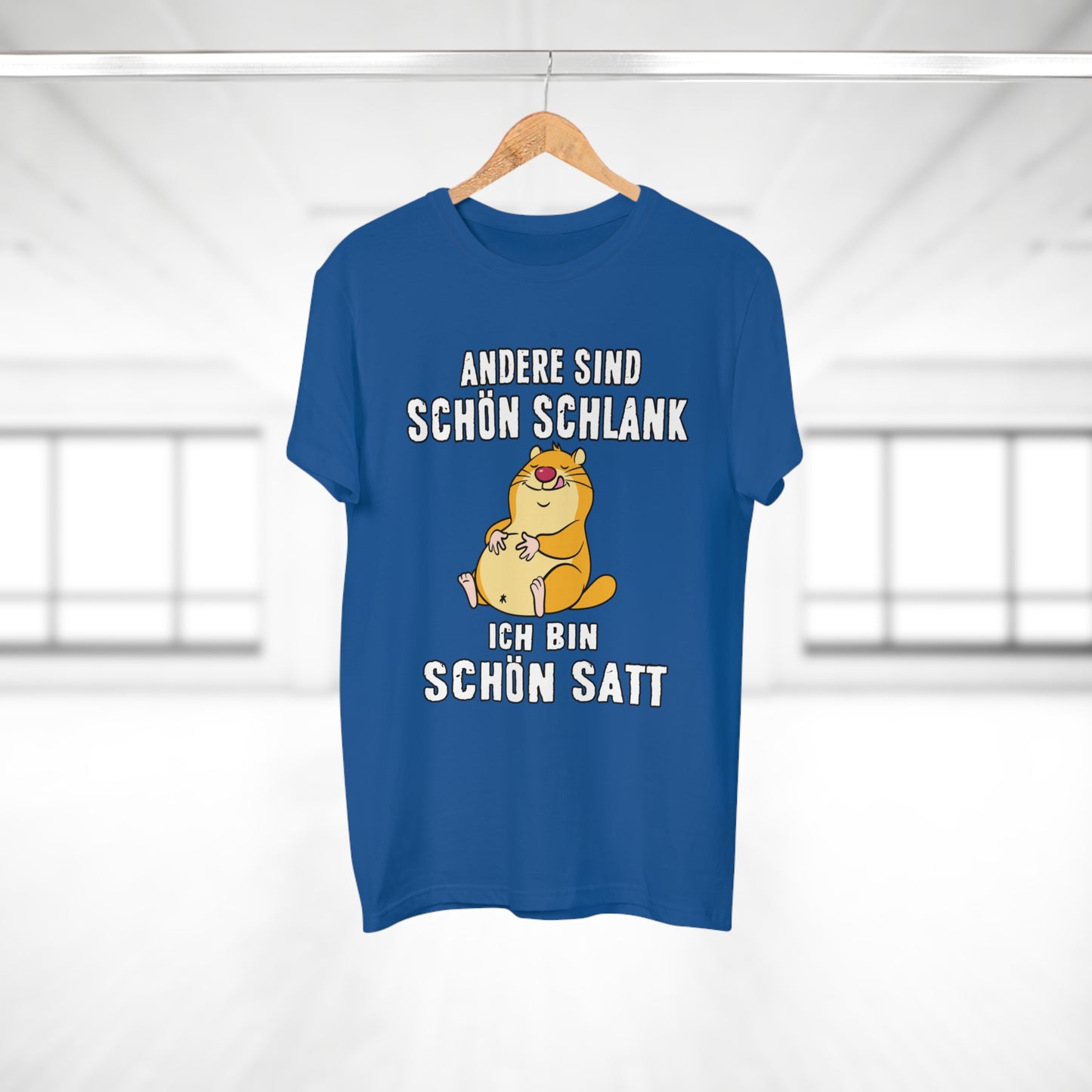 T-shirt Andere sind schön schlank - Ich bin schön satt (bis 5XL)