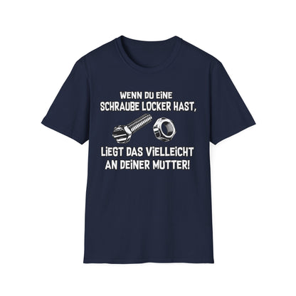 T-Shirt Wenn du eine Schraube locker hast