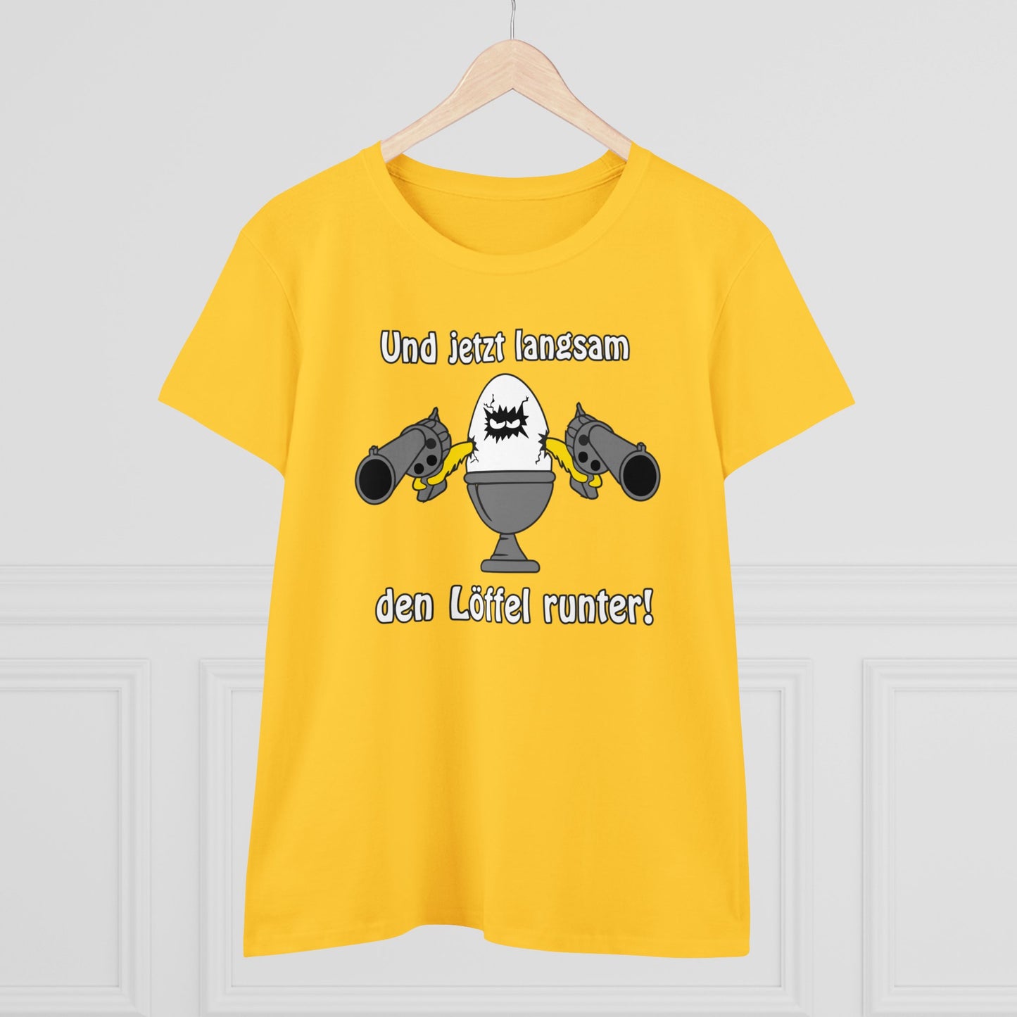 Damen T-Shirt Und jetzt langsam den Löffel runter