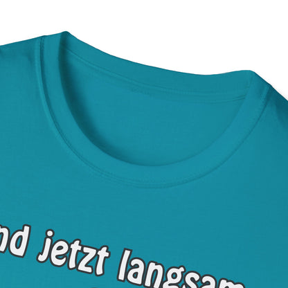T-Shirt Und jetzt langsam den Löffel runter