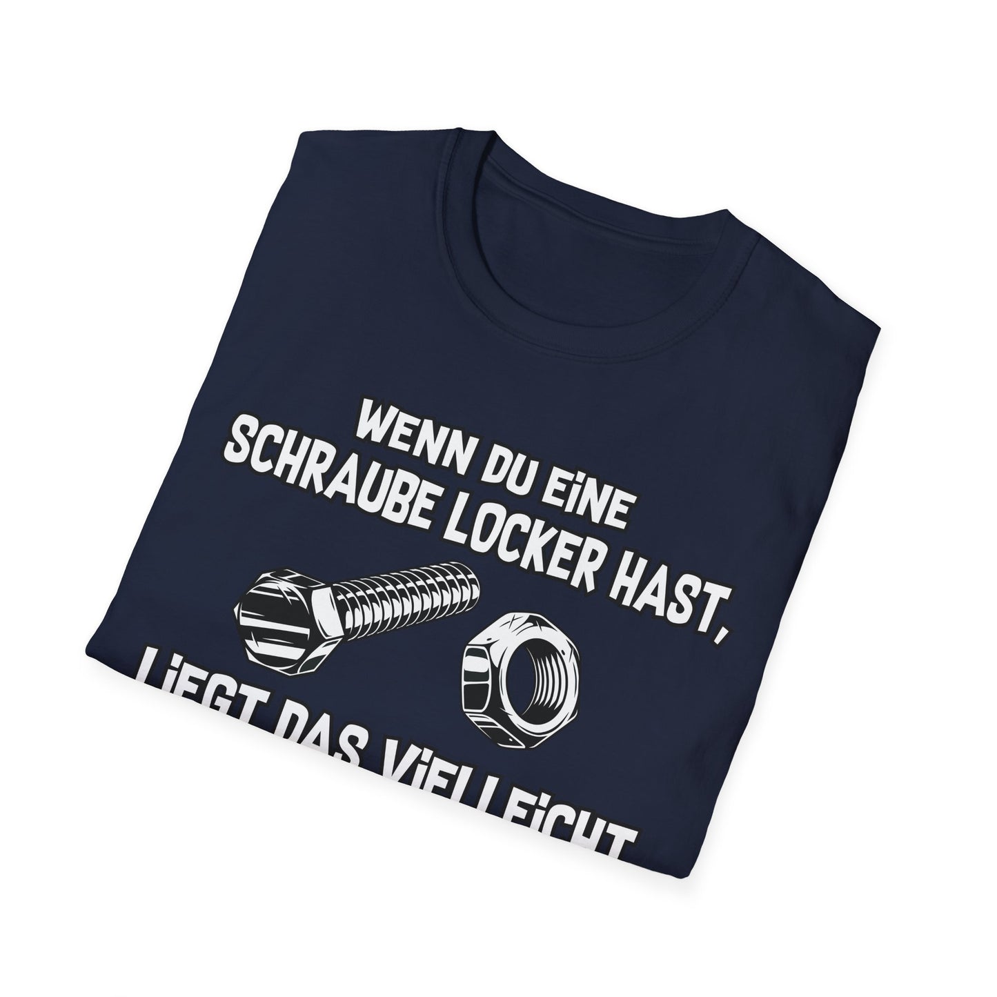 T-Shirt Wenn du eine Schraube locker hast