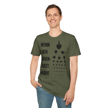 T-Shirt Wenn ich Augen Arzt wäre