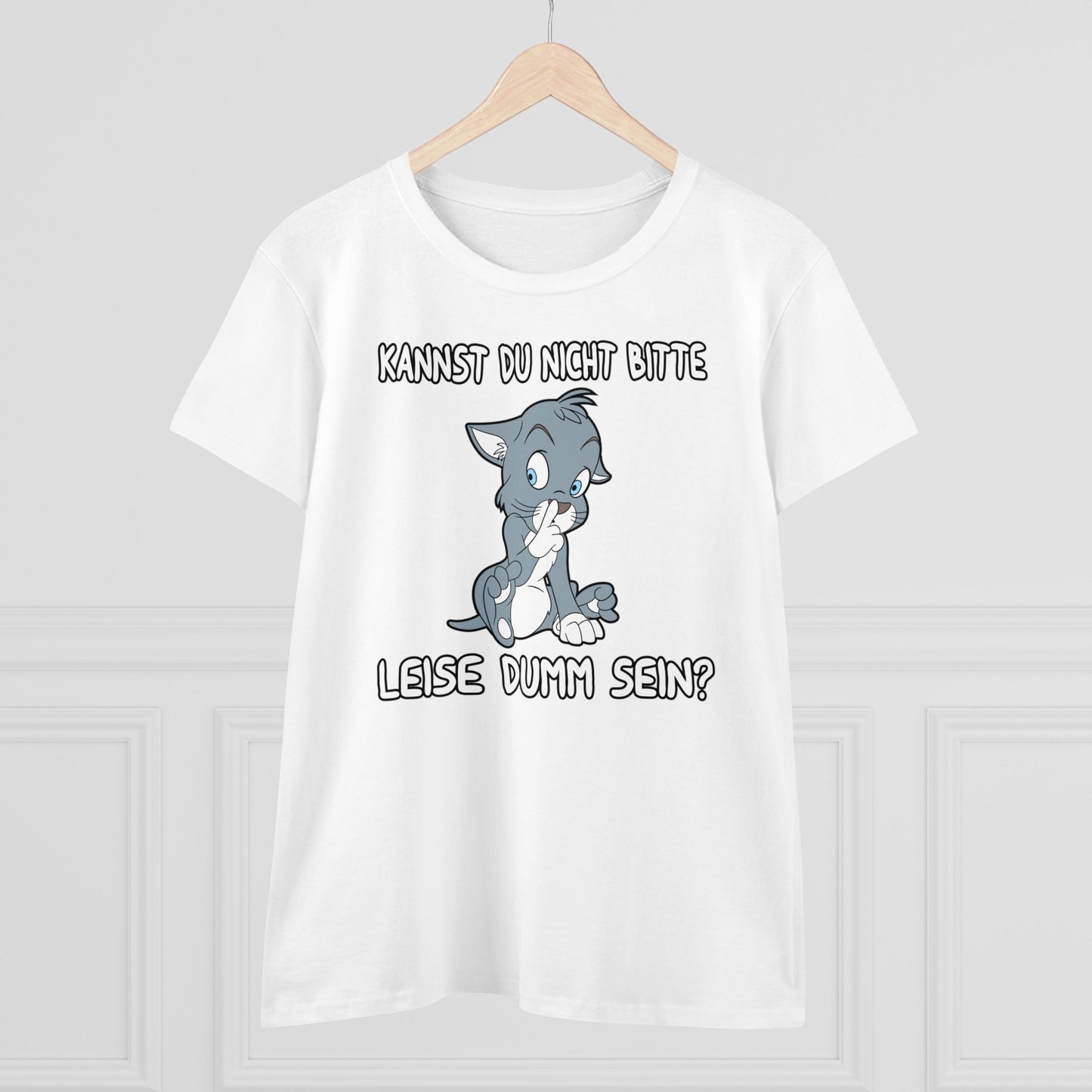 Damen T-Shirt Kannst du nicht bitte leise dumm sein