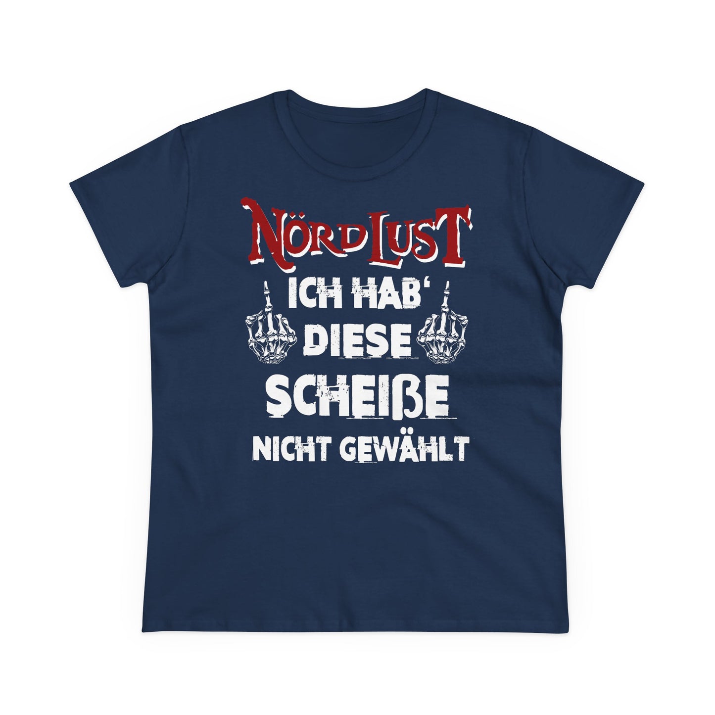 Damen T-Shirt NördLust Ich hab' diese Scheiße nicht gewählt fy