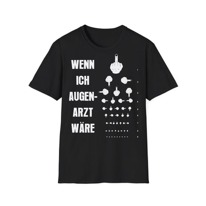 T-Shirt Wenn Ich Augen Arzt Wäre