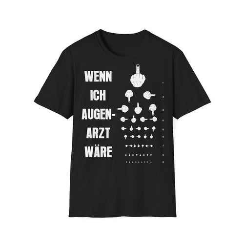 T-Shirt Wenn Ich Augen Arzt Wäre