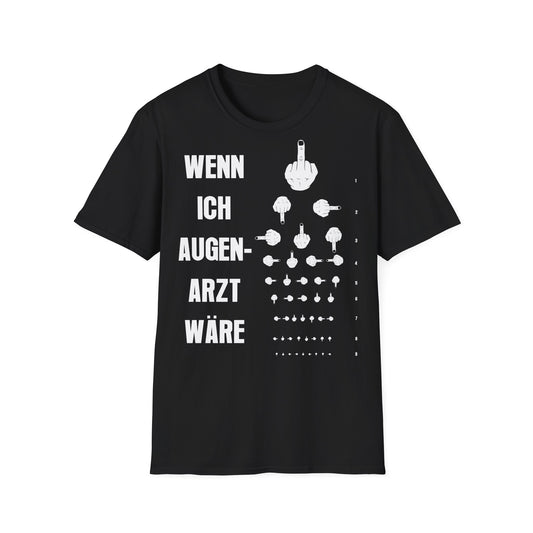 T-Shirt Wenn Ich Augen Arzt Wäre