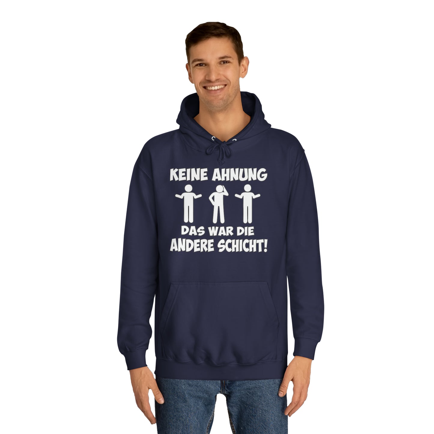Unisex Hoodie Keine Ahnung das war die andere Schicht