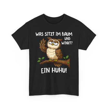 T-Shirt (bis 5XL) Was sitzt im Baum und winkt? Ein Huhu!