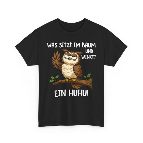 T-Shirt (bis 5XL) Was sitzt im Baum und winkt? Ein Huhu!