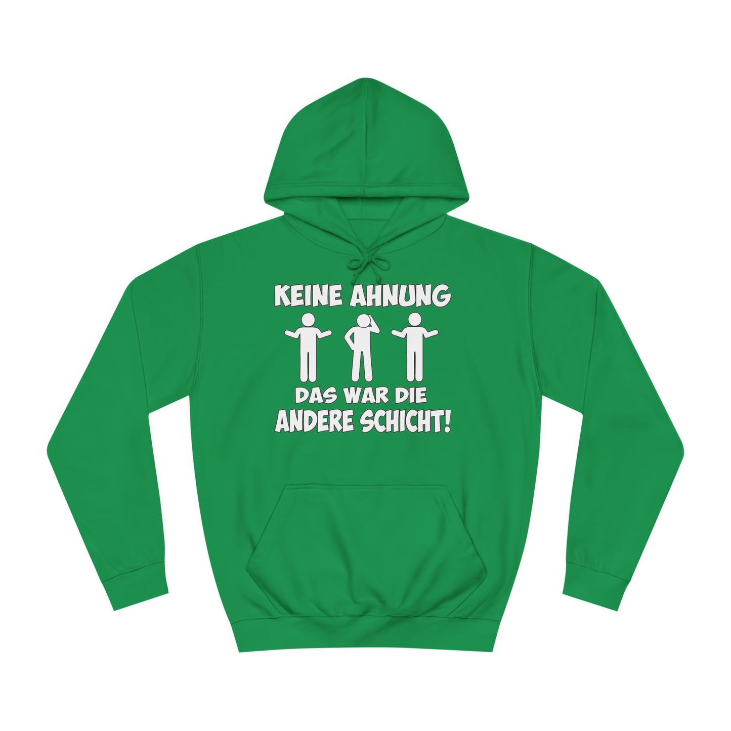 Unisex Hoodie Keine Ahnung das war die andere Schicht