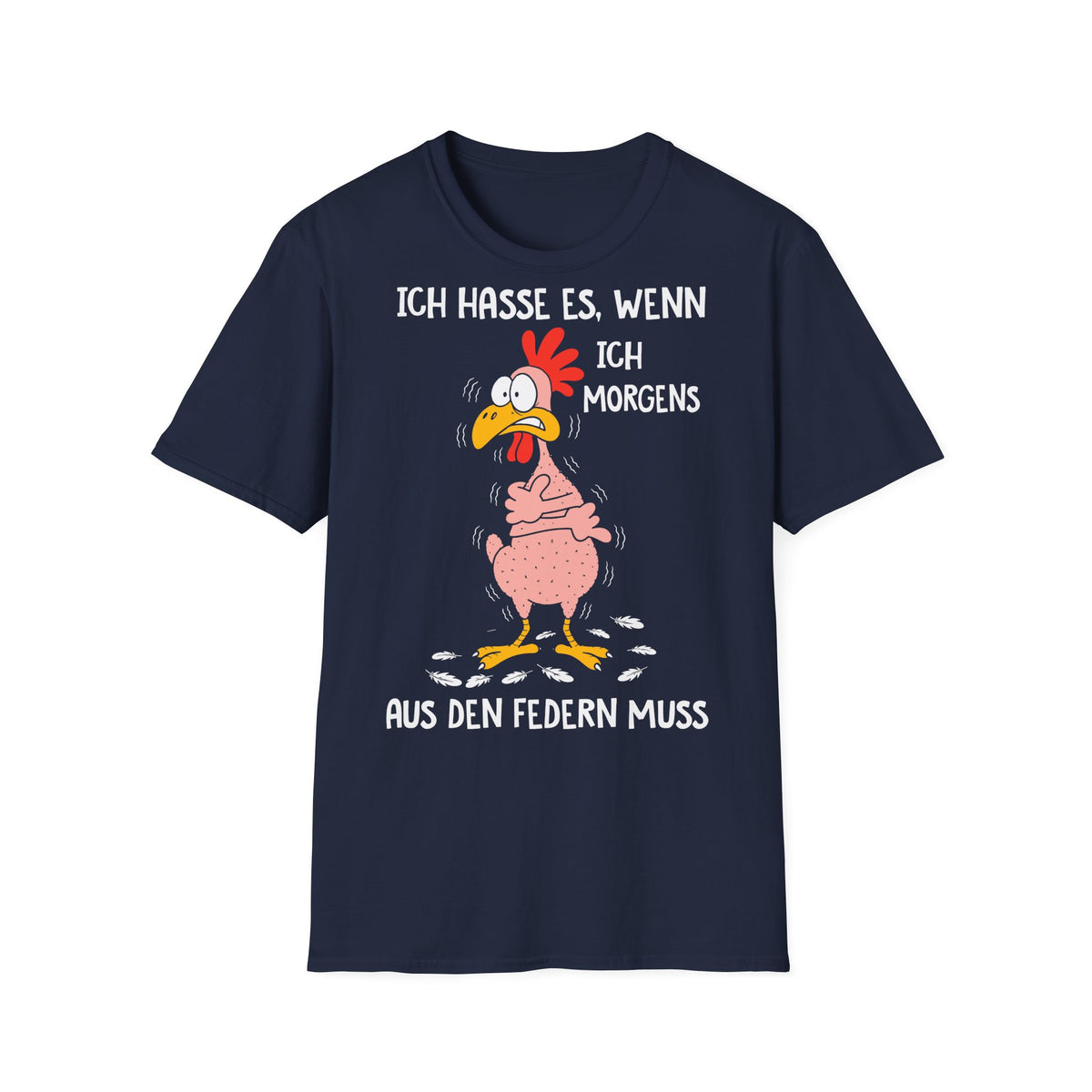 T-Shirt (bis 5XL) Ich hasse es, wenn ich morgens aus den Federn muss