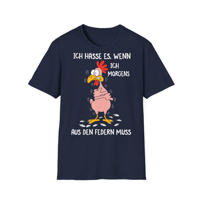 T-Shirt (bis 5XL) Ich hasse es, wenn ich morgens aus den Federn muss
