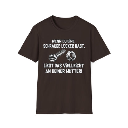 T-Shirt Wenn du eine Schraube locker hast