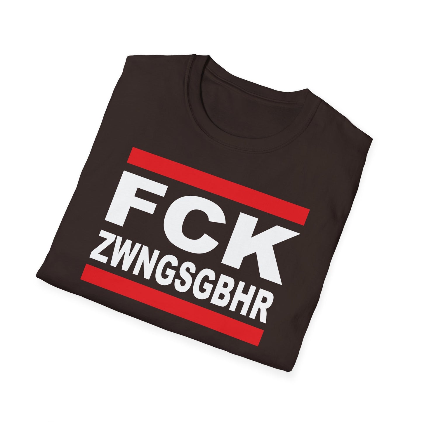 T-Shirt Unisex (bis 5XL) FCK ZWNGSGBHR