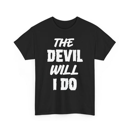 T-Shirt (bis 5XL) The Devil will I do