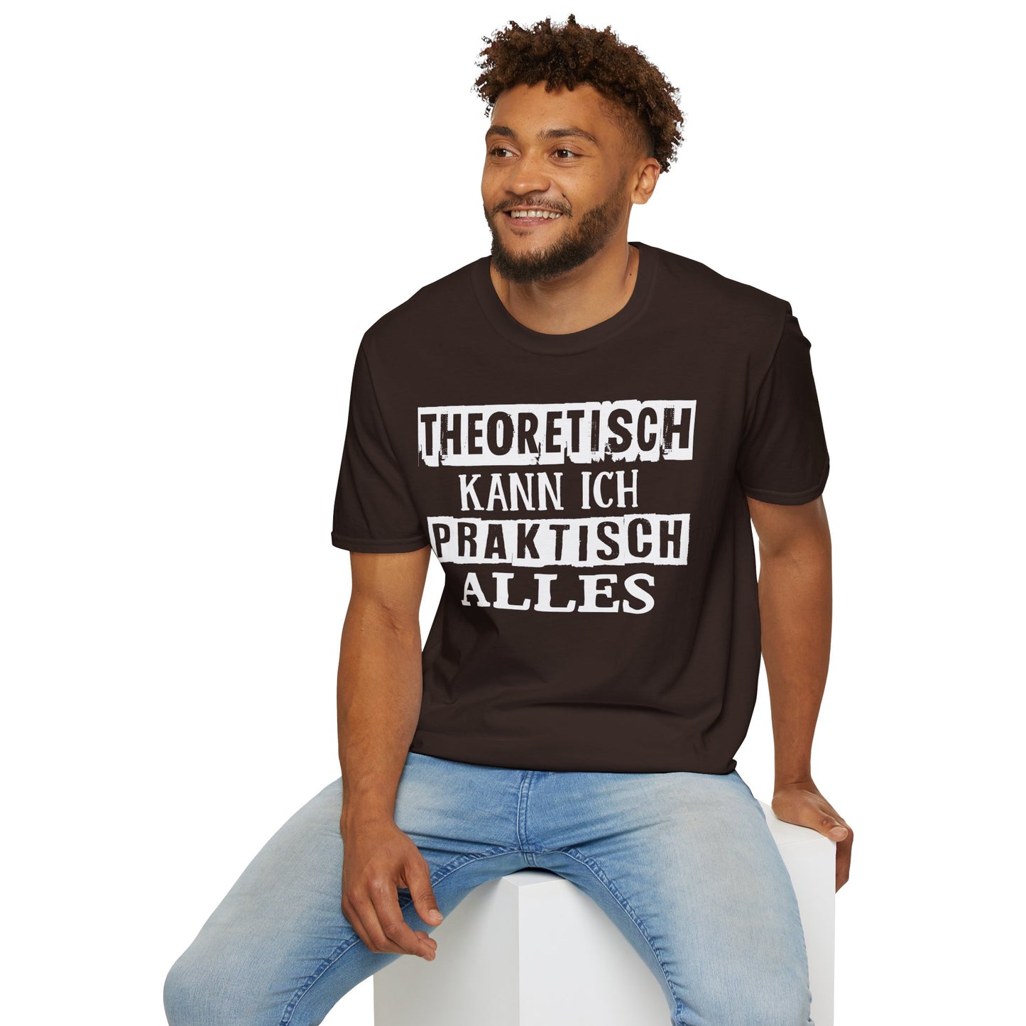 T-Shirt Theoretisch kann ich praktisch alles