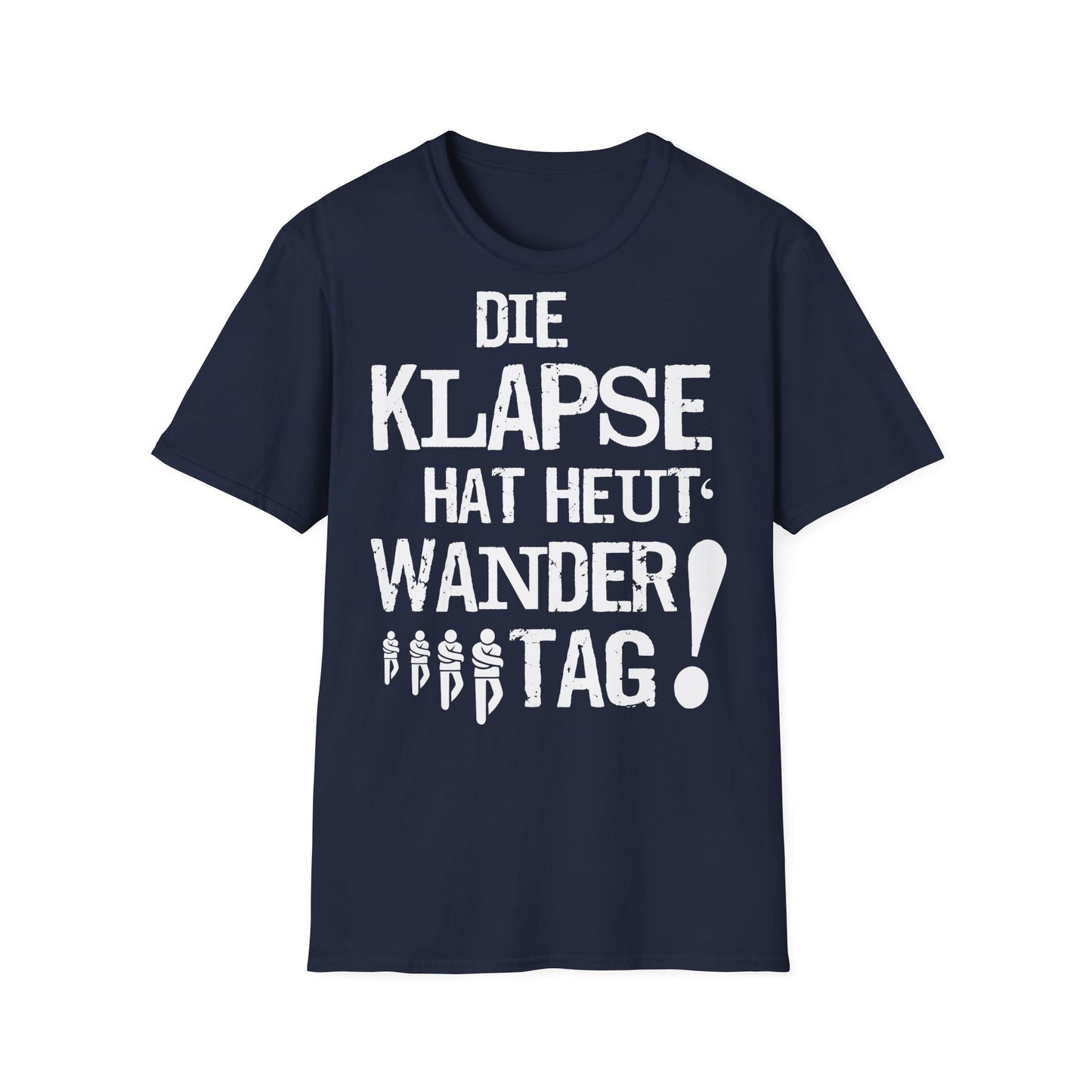 T-Shirt Die Klapse hat Heute Wandertag