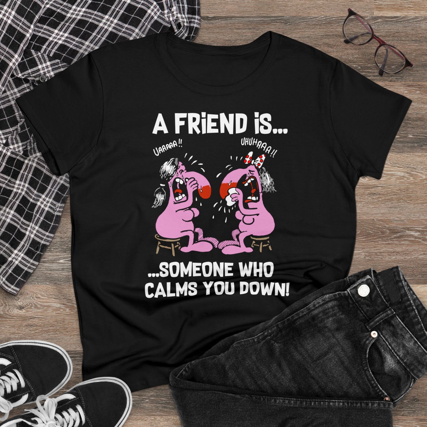 Damen T-Shirt A Friend is Someoene who calms you down