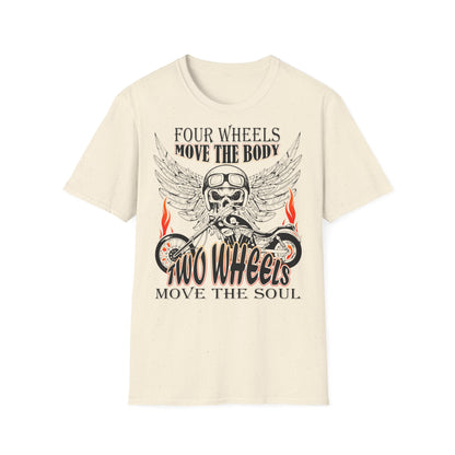 T-Shirt Four Wheels move the Body Two Wheels move the Soul